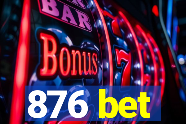 876 bet